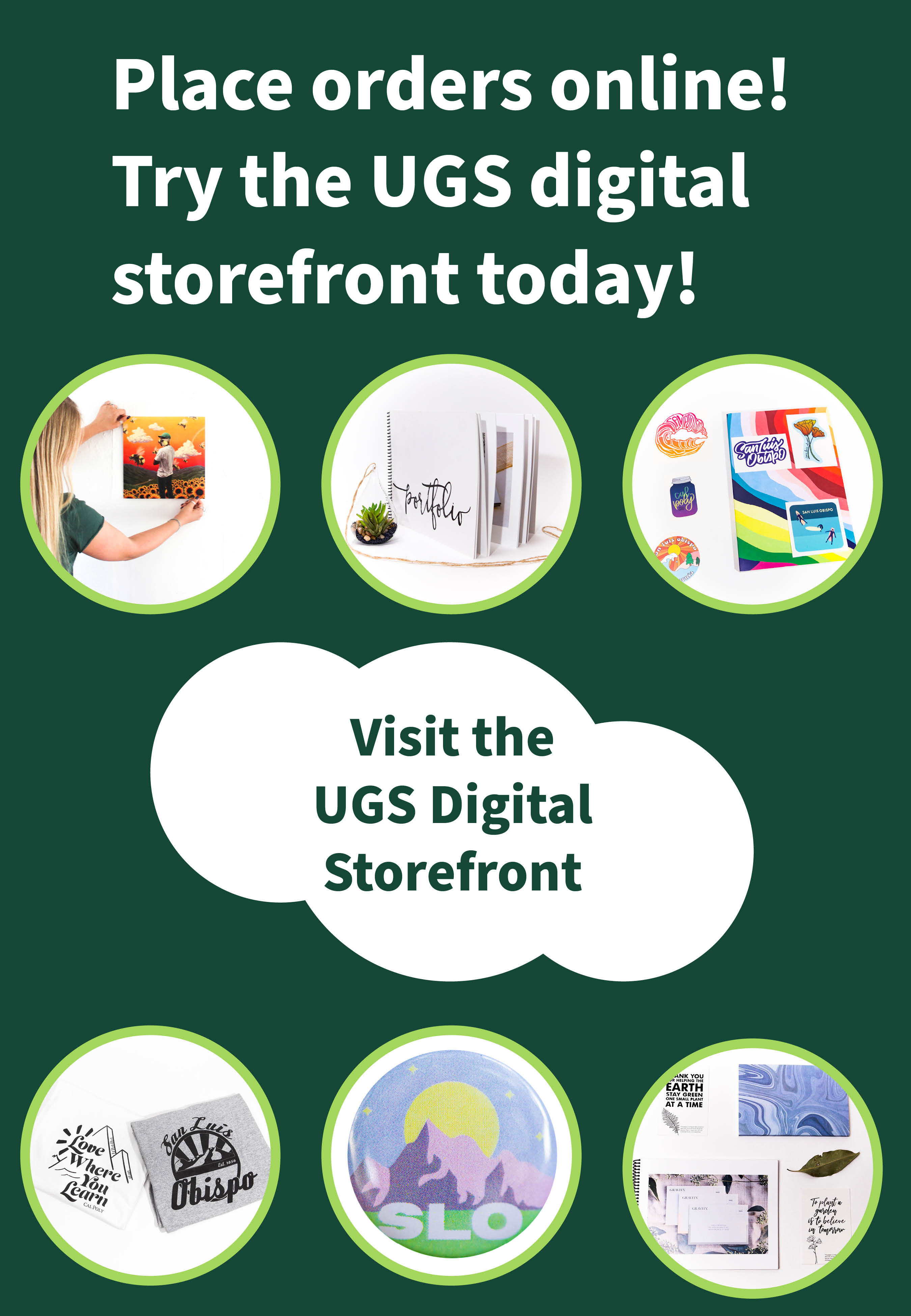 Place orders online! Try the new UGS digital storefront today. Six photos of various print products. Button that says visit the UGS digital storefront.